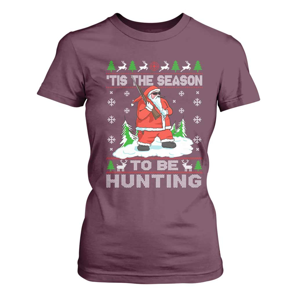 Christmas Hunting T Shirt For Women Tis The Season To Be Hunting Santa Hunter TS09 Maroon Print Your Wear