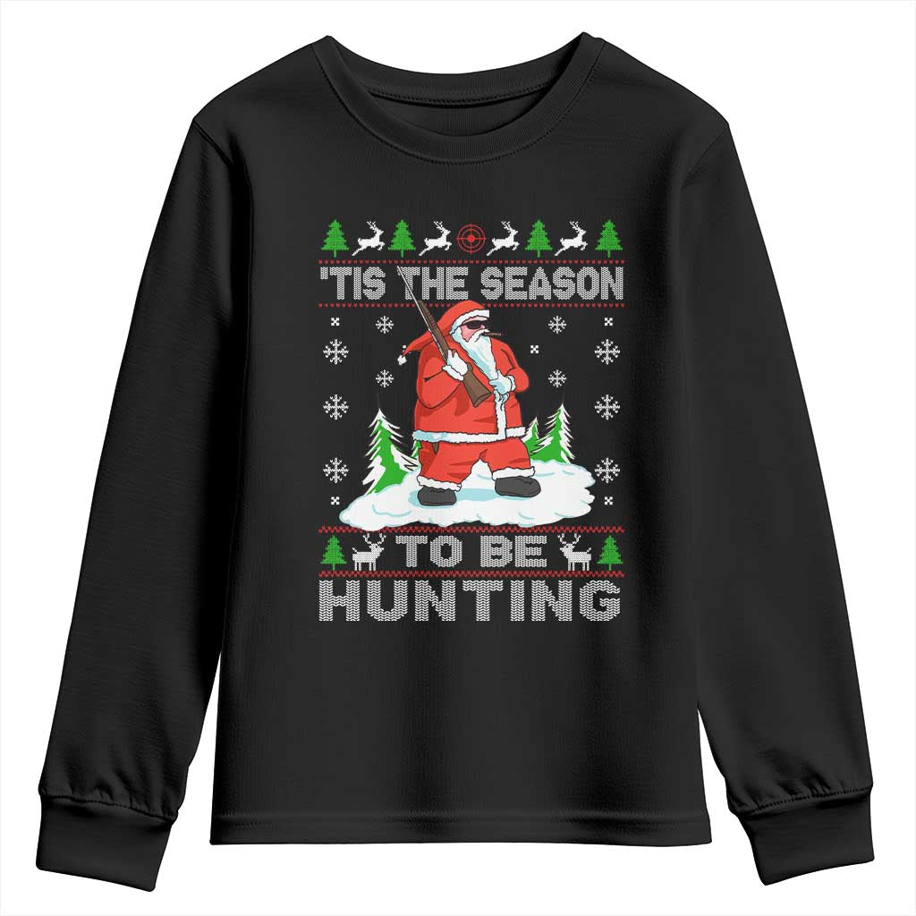 Christmas Hunting Youth Sweatshirt Tis The Season To Be Hunting Santa Hunter TS09 Black Print Your Wear
