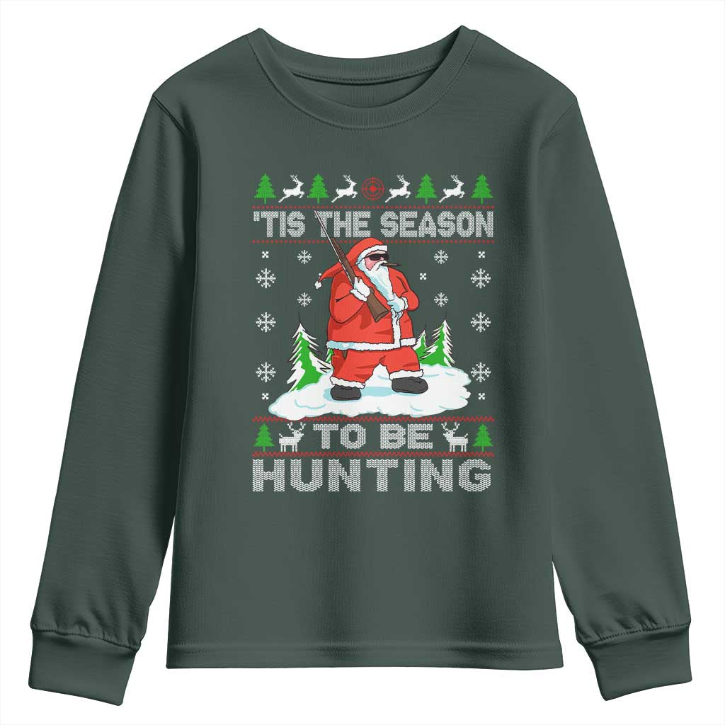 Christmas Hunting Youth Sweatshirt Tis The Season To Be Hunting Santa Hunter TS09 Dark Forest Green Print Your Wear