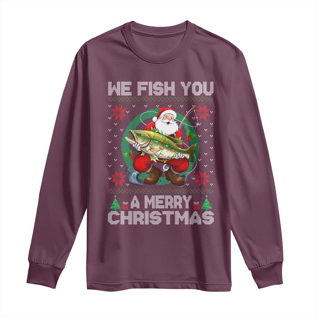 Xmas Fishing Long Sleeve Shirt We Fish You A Merry Christmas Santa Fisherman TS09 Maroon Print Your Wear
