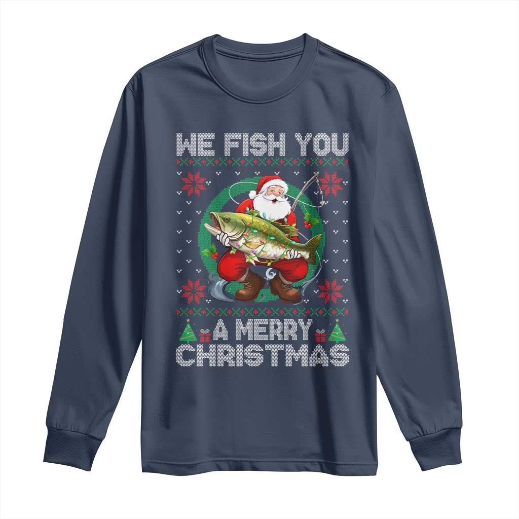 Xmas Fishing Long Sleeve Shirt We Fish You A Merry Christmas Santa Fisherman TS09 Navy Print Your Wear