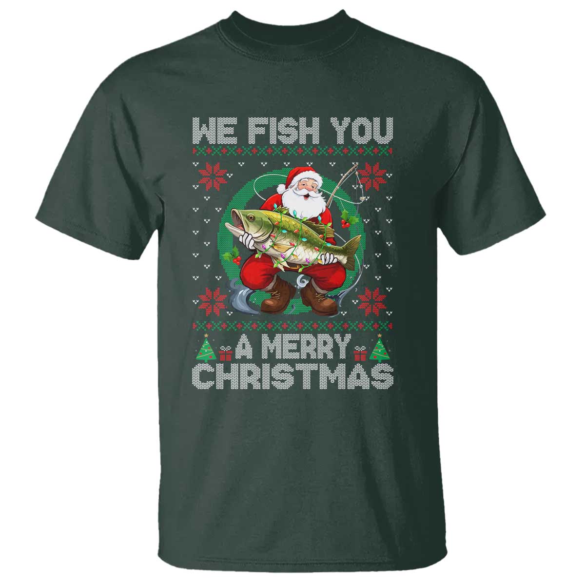 Xmas Fishing T Shirt We Fish You A Merry Christmas Santa Fisherman TS09 Dark Forest Green Print Your Wear