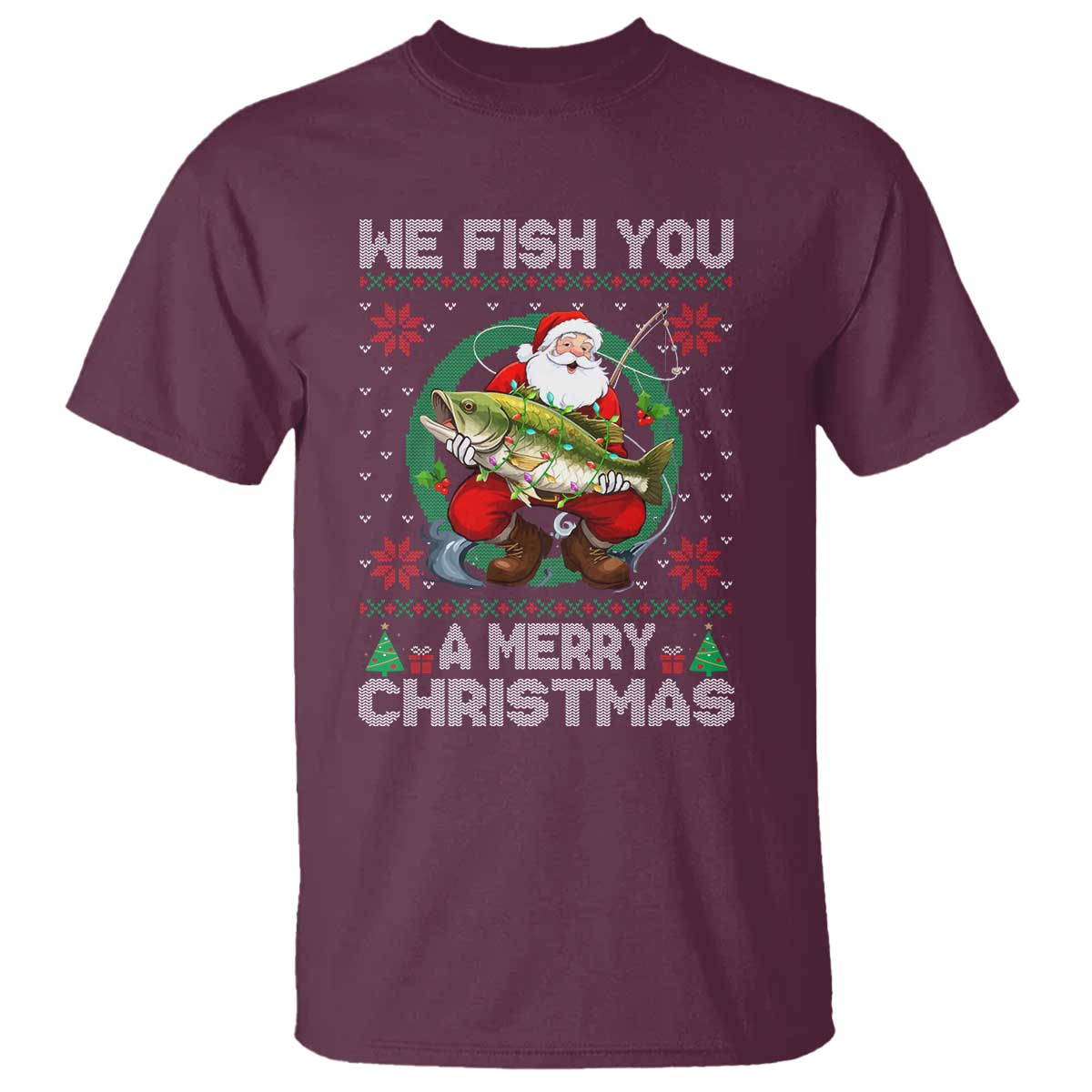 Xmas Fishing T Shirt We Fish You A Merry Christmas Santa Fisherman TS09 Maroon Print Your Wear