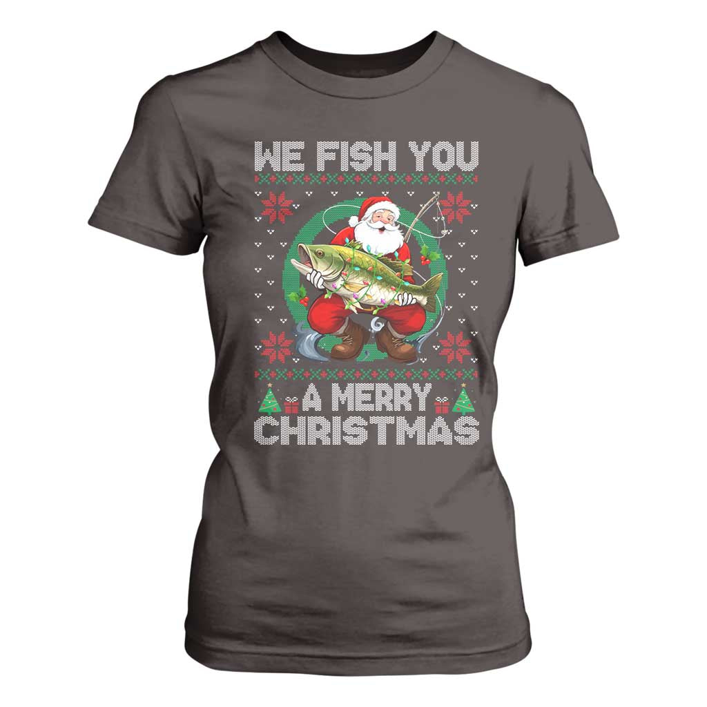 Xmas Fishing T Shirt For Women We Fish You A Merry Christmas Santa Fisherman TS09 Dark Chocolate Print Your Wear