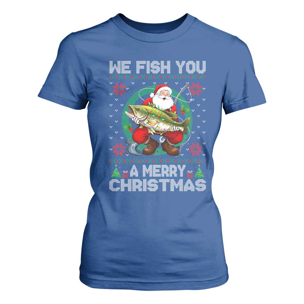 Xmas Fishing T Shirt For Women We Fish You A Merry Christmas Santa Fisherman TS09 Royal Blue Print Your Wear