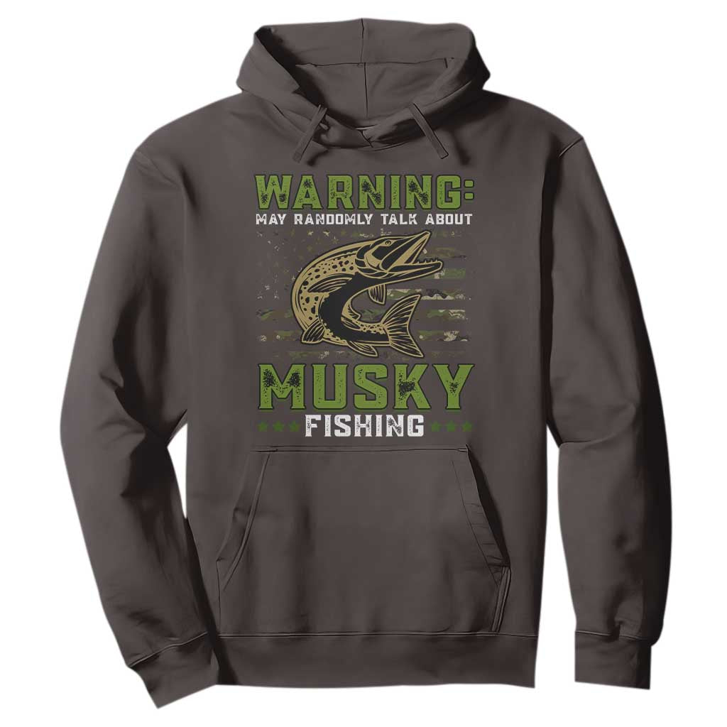 Warning May Randomly Talk About Musky Fishing Hoodie TS09 Dark Chocolate Print Your Wear