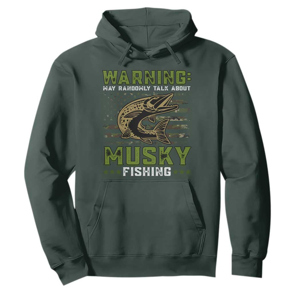 Warning May Randomly Talk About Musky Fishing Hoodie TS09 Dark Forest Green Print Your Wear