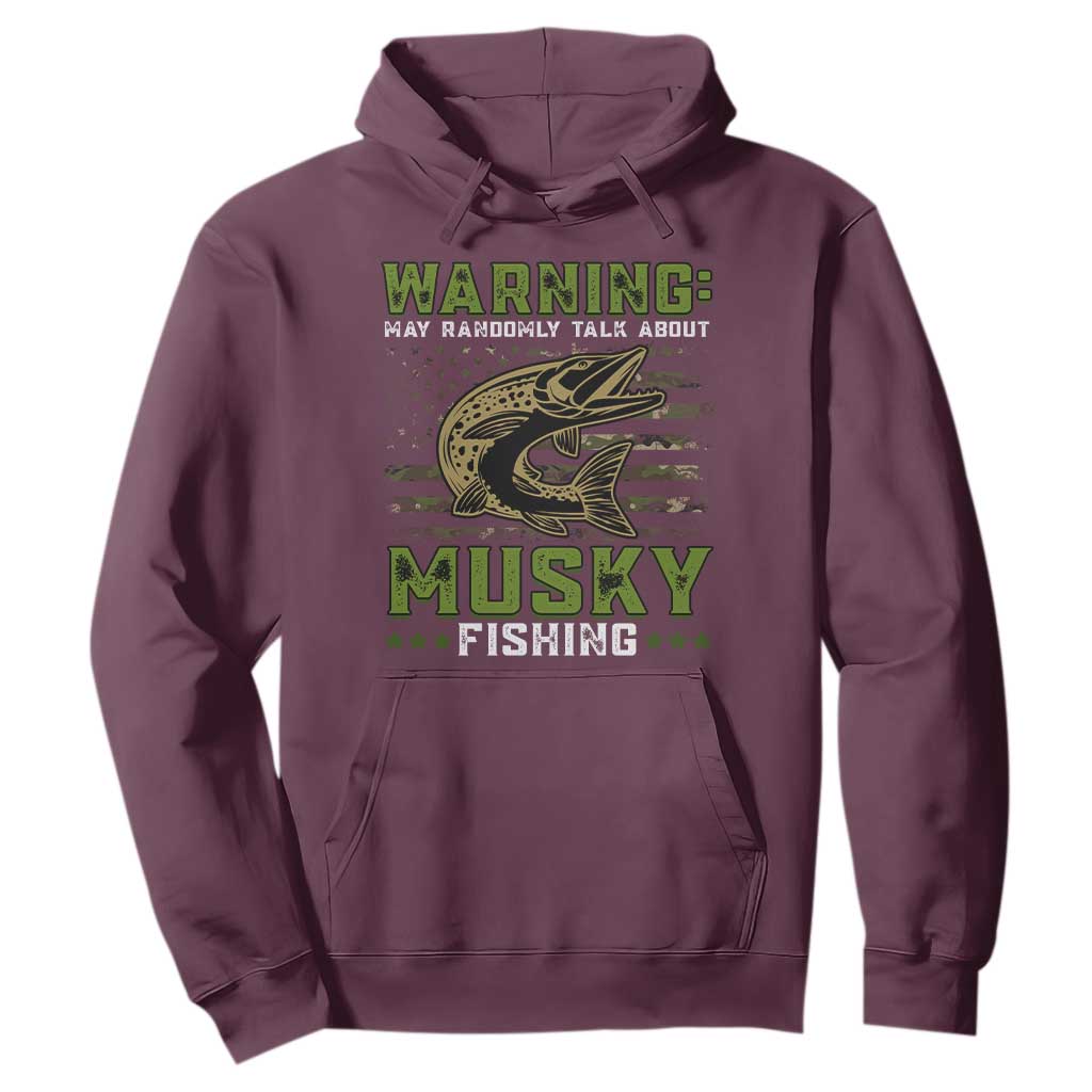 Warning May Randomly Talk About Musky Fishing Hoodie TS09 Maroon Print Your Wear