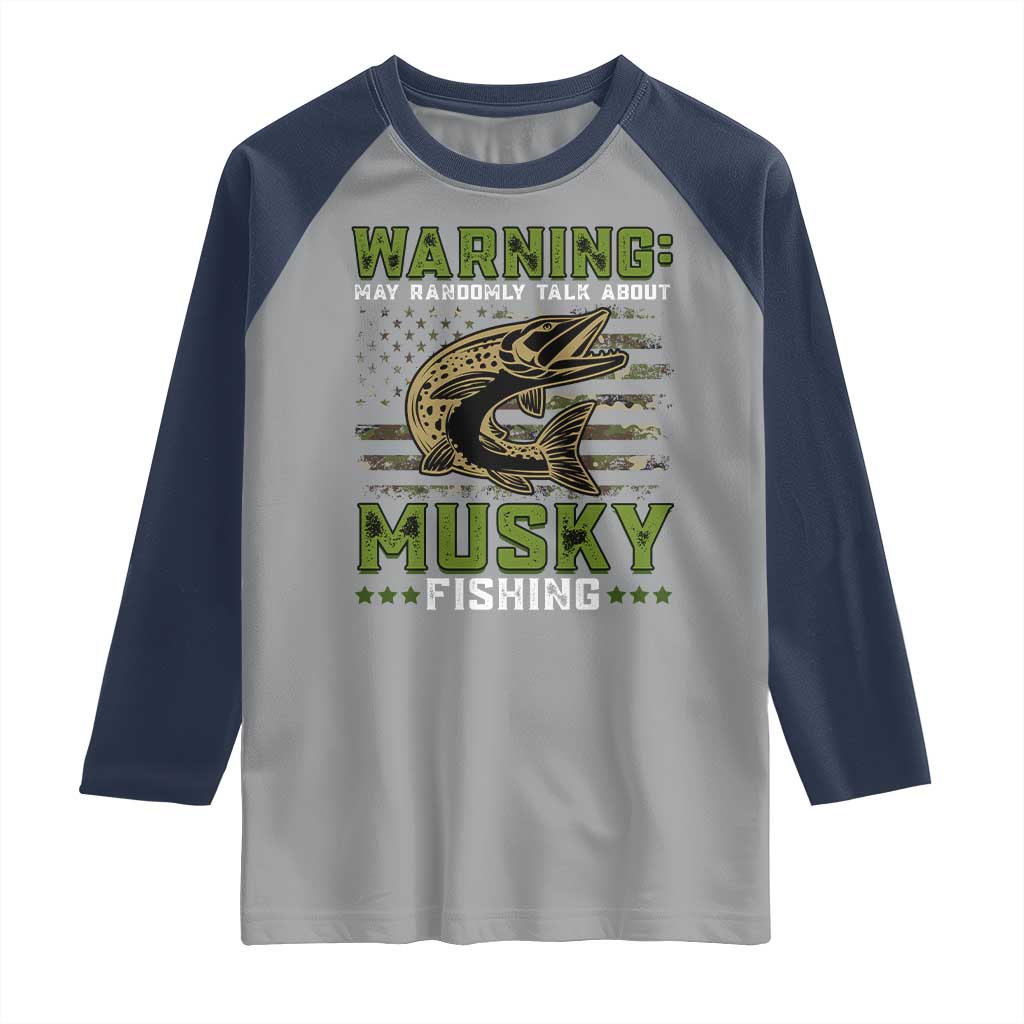Warning May Randomly Talk About Musky Fishing Raglan Shirt TS09 Sport Gray Navy Print Your Wear