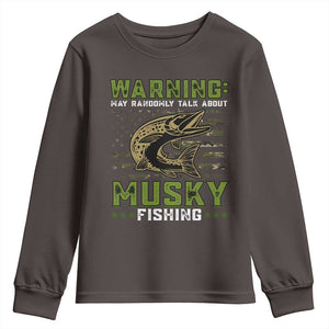 Warning May Randomly Talk About Musky Fishing Youth Sweatshirt TS09 Dark Chocolate Print Your Wear