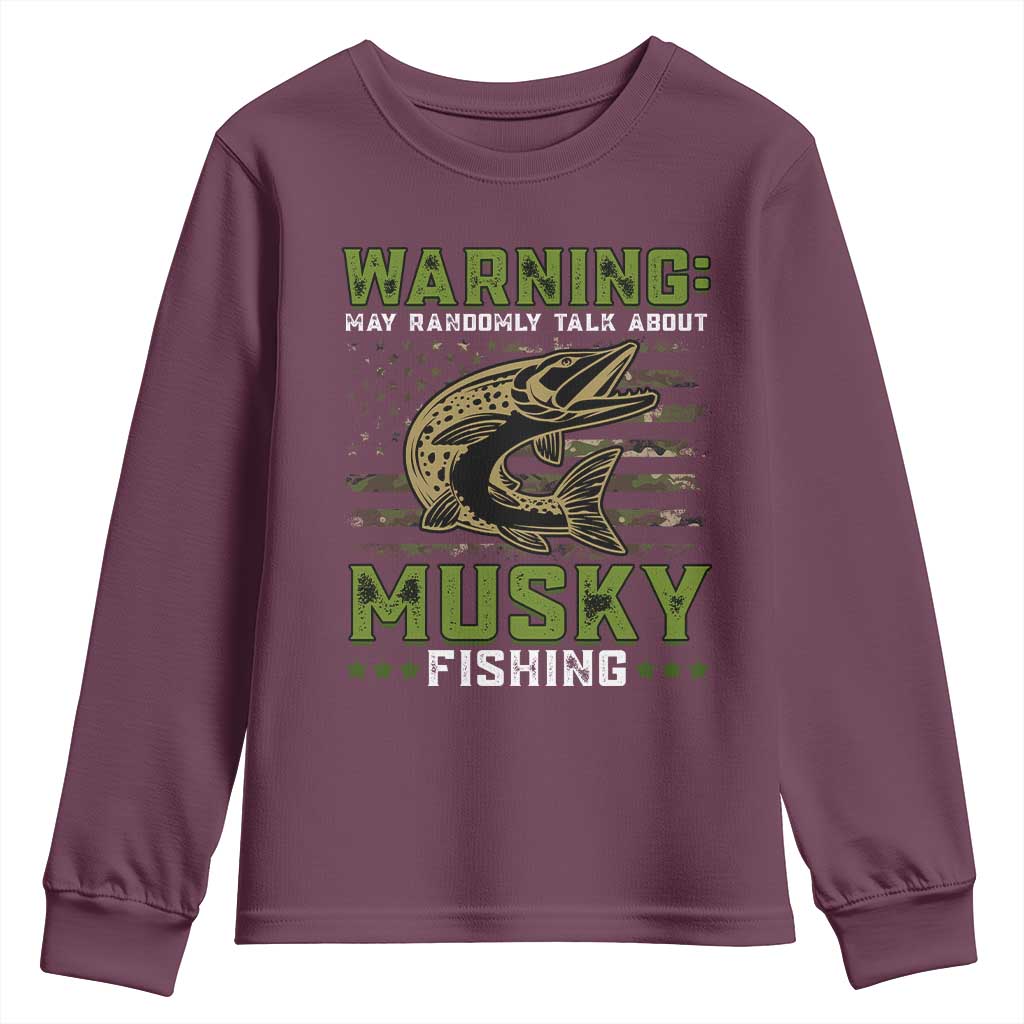 Warning May Randomly Talk About Musky Fishing Youth Sweatshirt TS09 Maroon Print Your Wear