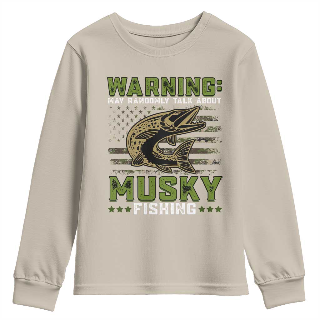 Warning May Randomly Talk About Musky Fishing Youth Sweatshirt TS09 Sand Print Your Wear