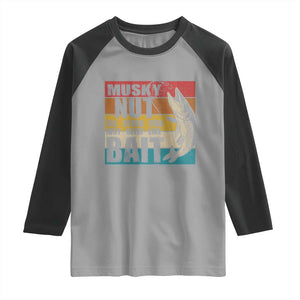 Musky Fishing Raglan Shirt Musky Nut All Other Fish Just Seem Like Bait TS09 Sport Gray Black Print Your Wear