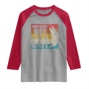 Musky Fishing Raglan Shirt Musky Nut All Other Fish Just Seem Like Bait TS09 Sport Gray Red Print Your Wear