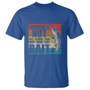 Musky Fishing T Shirt Musky Nut All Other Fish Just Seem Like Bait TS09 Royal Blue Print Your Wear