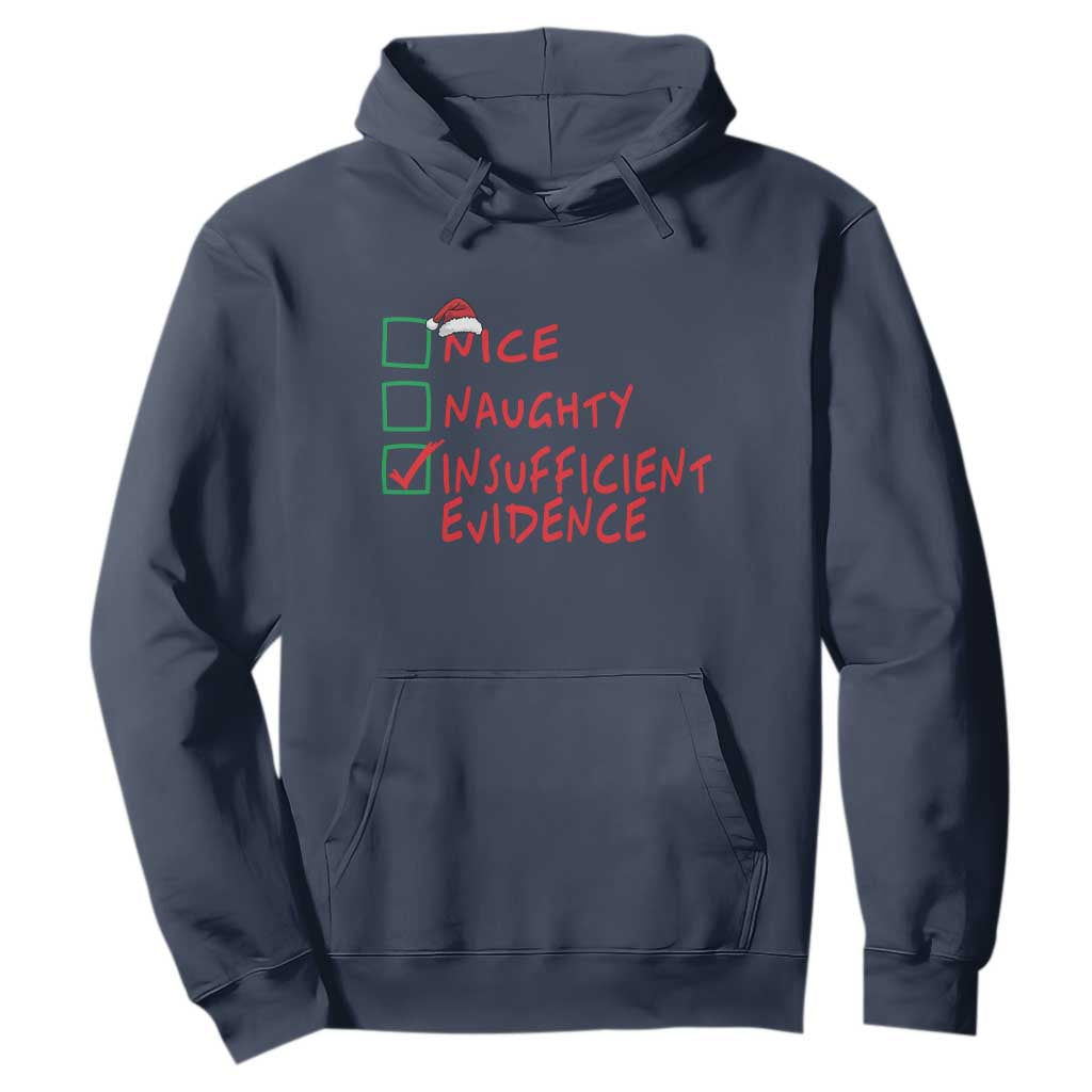 Funny Christmas Hoodie Nice Naughty Insufficient Evidence TS09 Navy Print Your Wear
