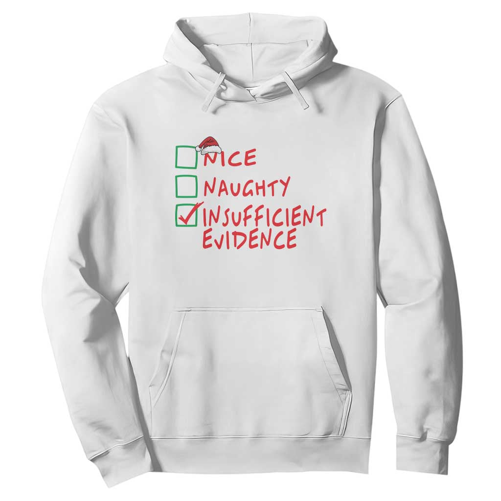 Funny Christmas Hoodie Nice Naughty Insufficient Evidence TS09 White Print Your Wear