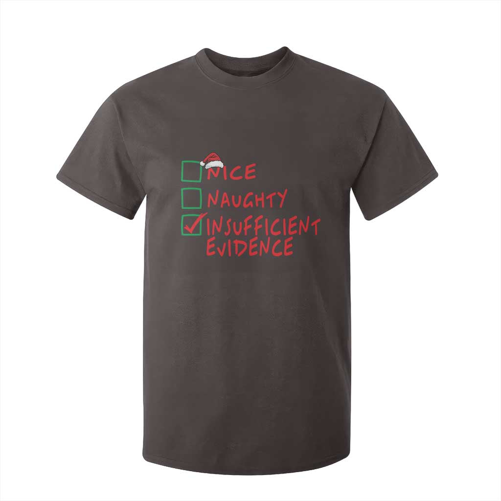 Funny Christmas T Shirt For Kid Nice Naughty Insufficient Evidence TS09 Dark Chocolate Print Your Wear