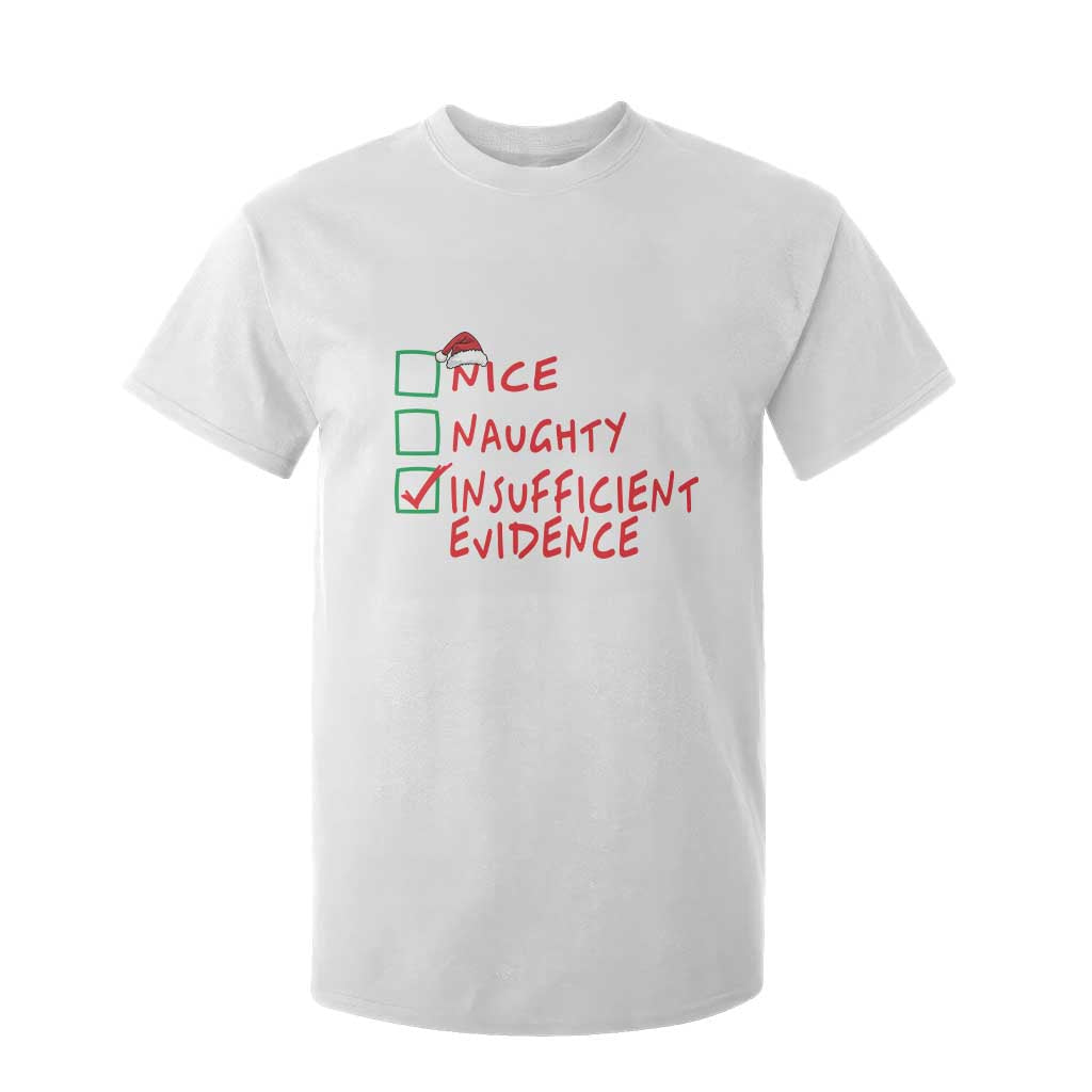 Funny Christmas T Shirt For Kid Nice Naughty Insufficient Evidence TS09 White Print Your Wear
