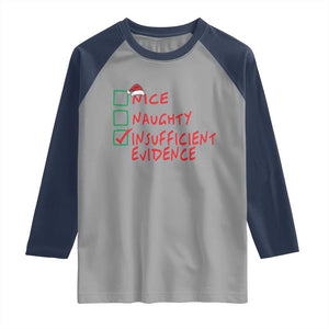 Funny Christmas Raglan Shirt Nice Naughty Insufficient Evidence TS09 Sport Gray Navy Print Your Wear