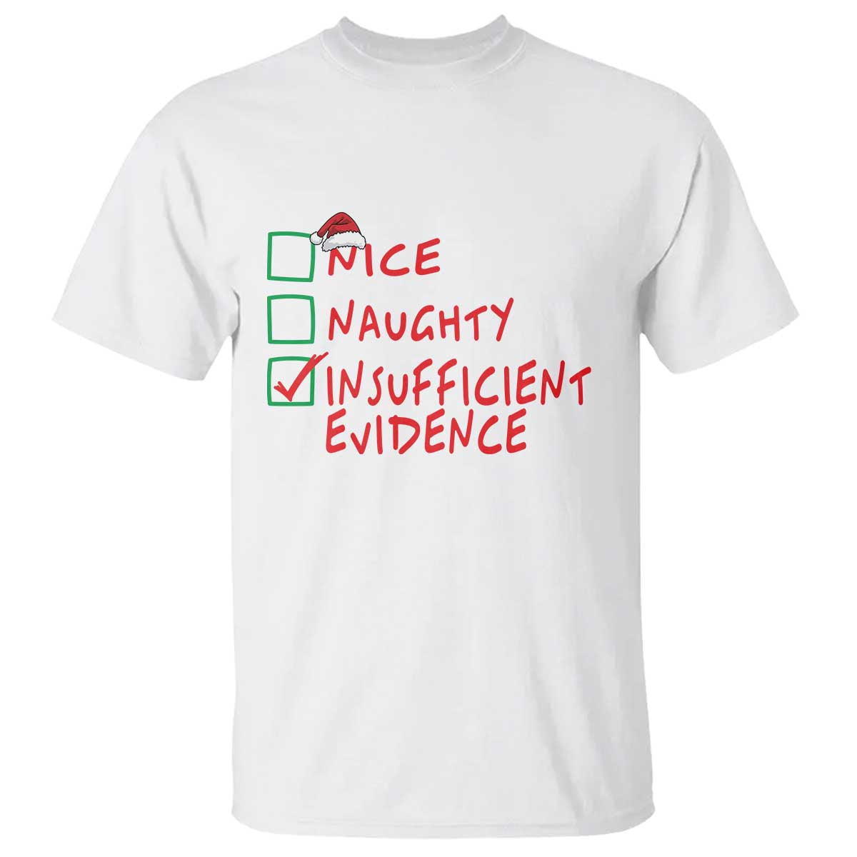 Funny Christmas T Shirt Nice Naughty Insufficient Evidence TS09 White Print Your Wear
