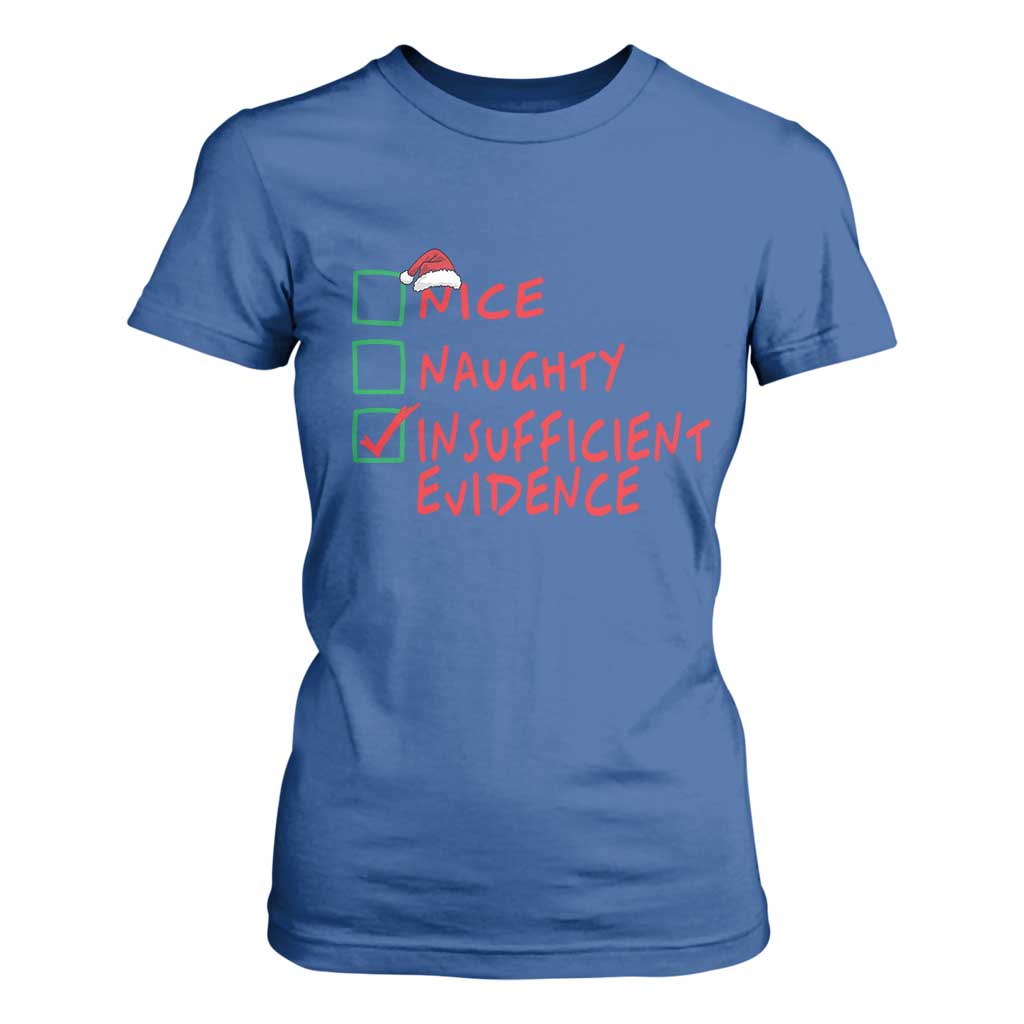 Funny Christmas T Shirt For Women Nice Naughty Insufficient Evidence TS09 Royal Blue Print Your Wear