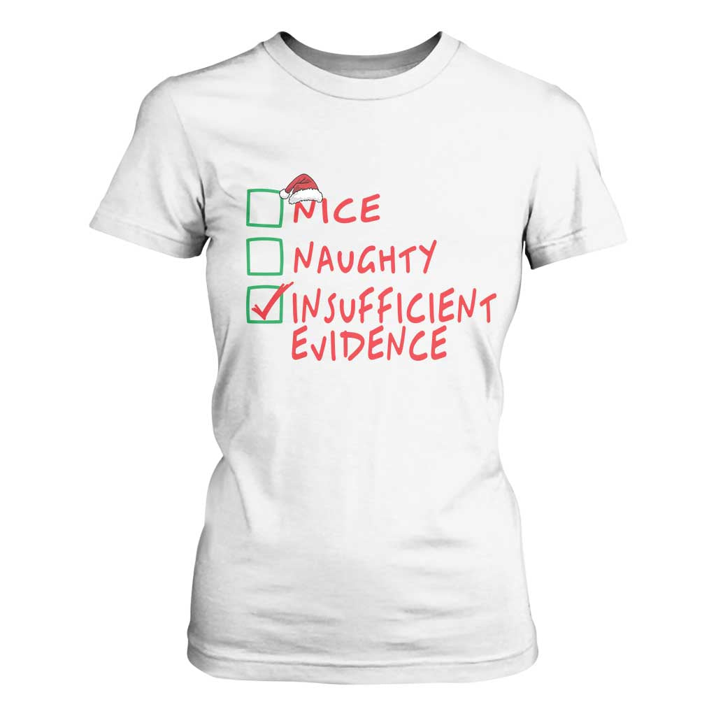 Funny Christmas T Shirt For Women Nice Naughty Insufficient Evidence TS09 White Print Your Wear