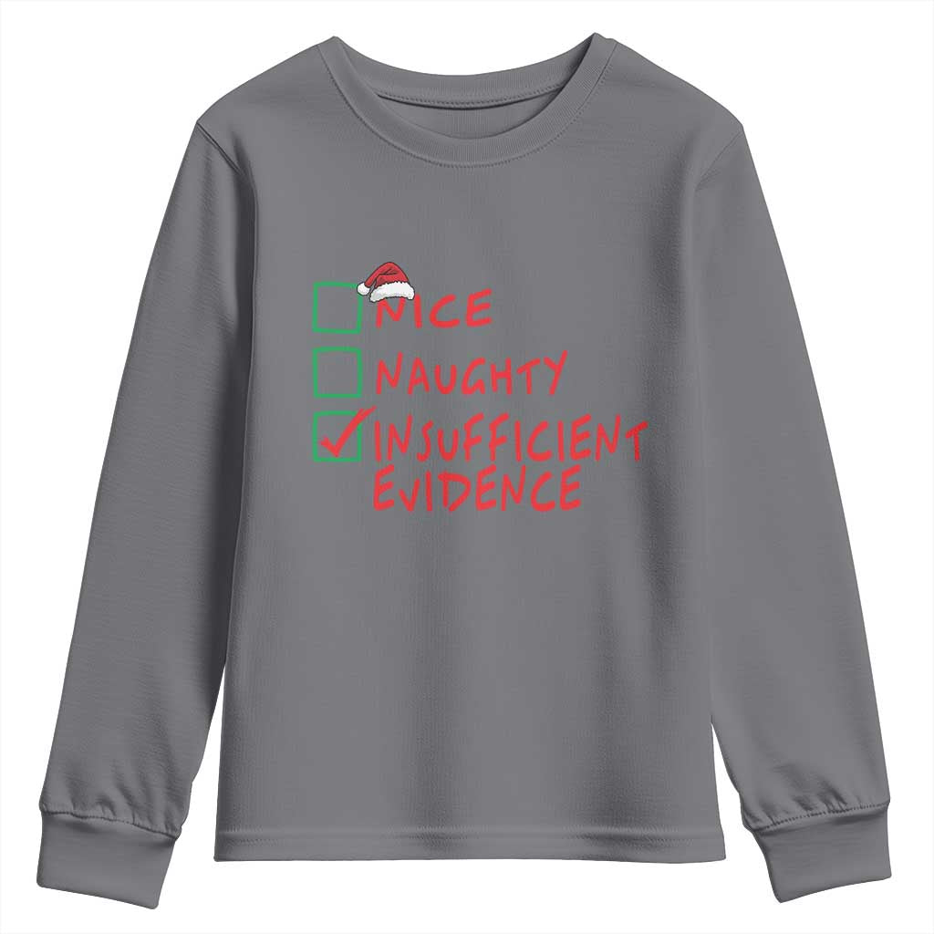 Funny Christmas Youth Sweatshirt Nice Naughty Insufficient Evidence TS09 Charcoal Print Your Wear