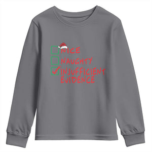 Funny Christmas Youth Sweatshirt Nice Naughty Insufficient Evidence TS09 Charcoal Print Your Wear