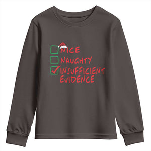 Funny Christmas Youth Sweatshirt Nice Naughty Insufficient Evidence TS09 Dark Chocolate Print Your Wear