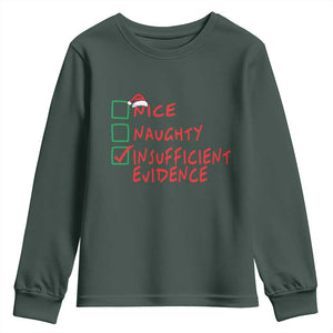 Funny Christmas Youth Sweatshirt Nice Naughty Insufficient Evidence TS09 Dark Forest Green Print Your Wear