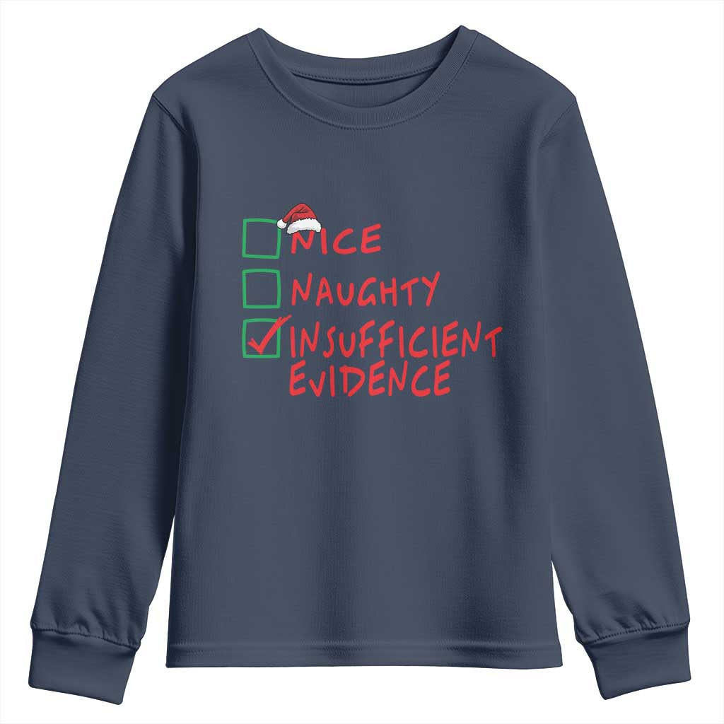 Funny Christmas Youth Sweatshirt Nice Naughty Insufficient Evidence TS09 Navy Print Your Wear