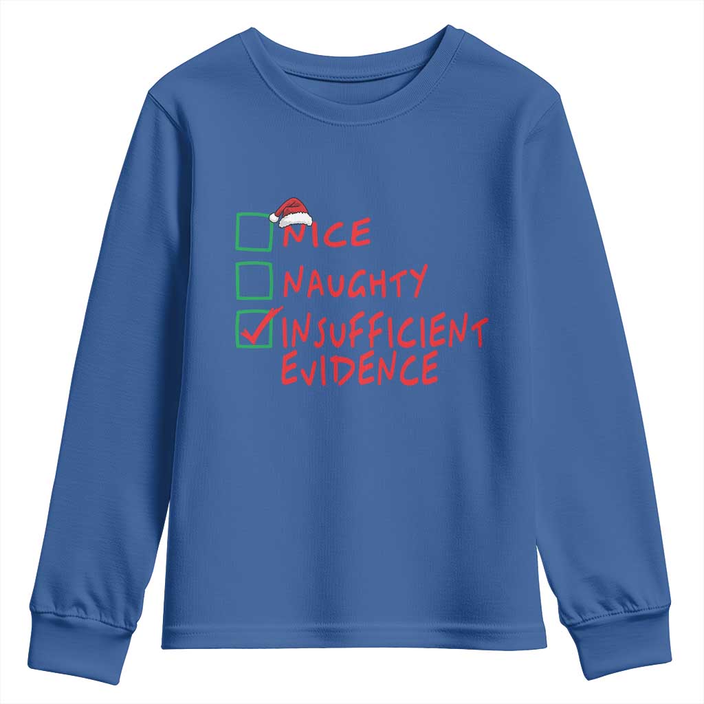 Funny Christmas Youth Sweatshirt Nice Naughty Insufficient Evidence TS09 Royal Blue Print Your Wear