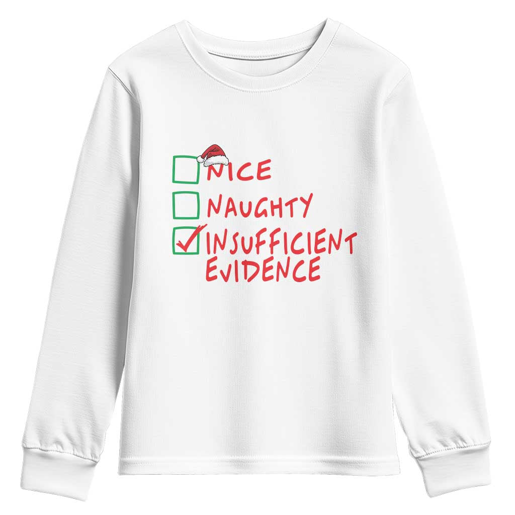 Funny Christmas Youth Sweatshirt Nice Naughty Insufficient Evidence TS09 White Print Your Wear