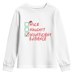 Funny Christmas Youth Sweatshirt Nice Naughty Insufficient Evidence TS09 White Print Your Wear