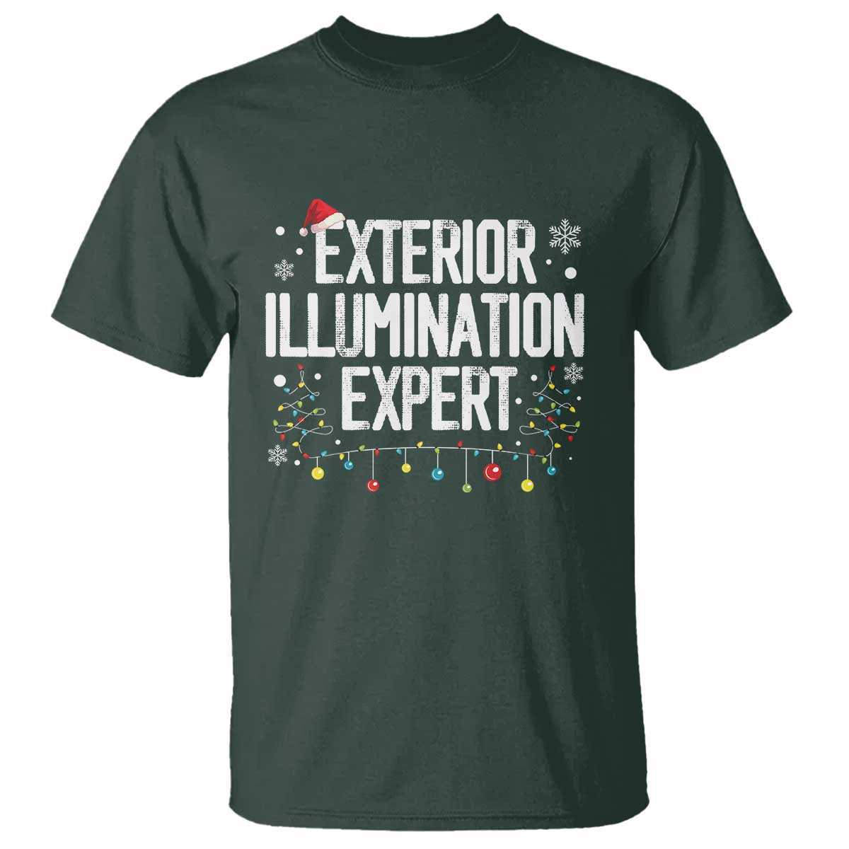 Funny Christmas T Shirt Exterior Illumination Expert Christmas Lights TS09 Dark Forest Green Print Your Wear