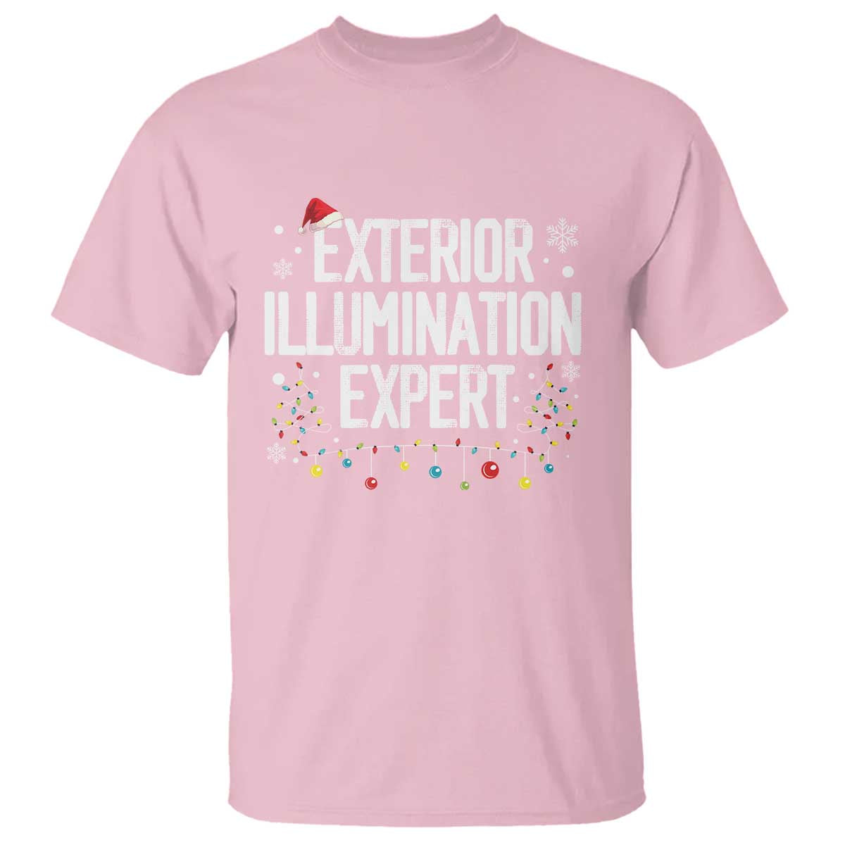 Funny Christmas T Shirt Exterior Illumination Expert Christmas Lights TS09 Light Pink Print Your Wear