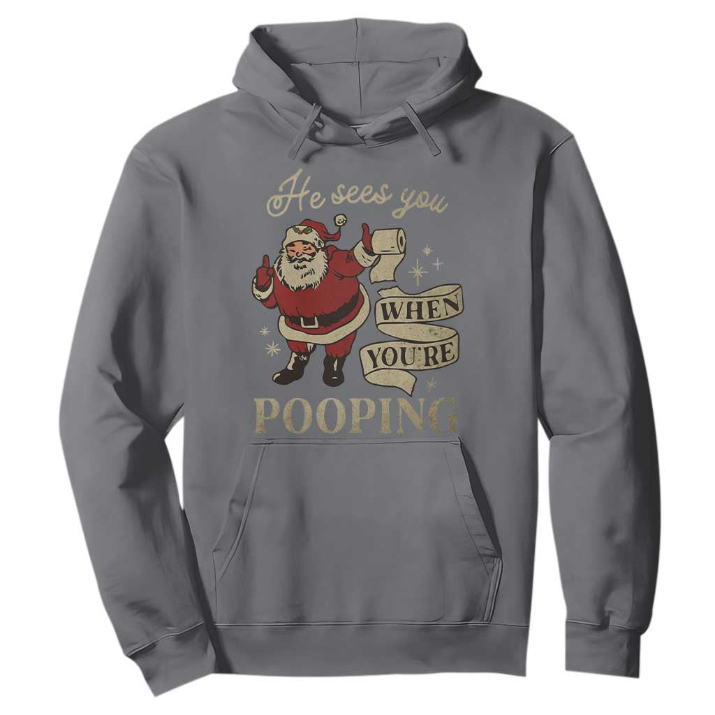 Funny Christmas Hoodie He Sees You When You Are Pooping TS09 Charcoal Print Your Wear