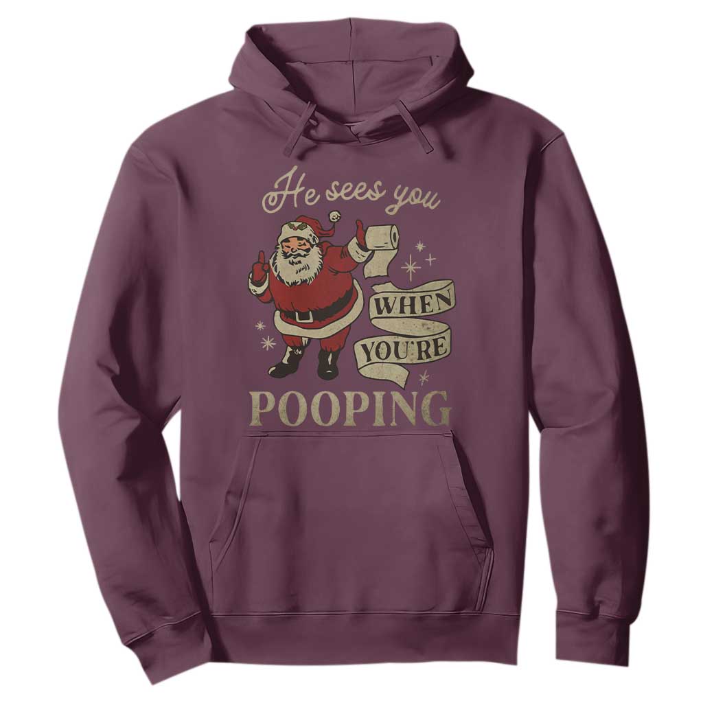 Funny Christmas Hoodie He Sees You When You Are Pooping TS09 Maroon Print Your Wear