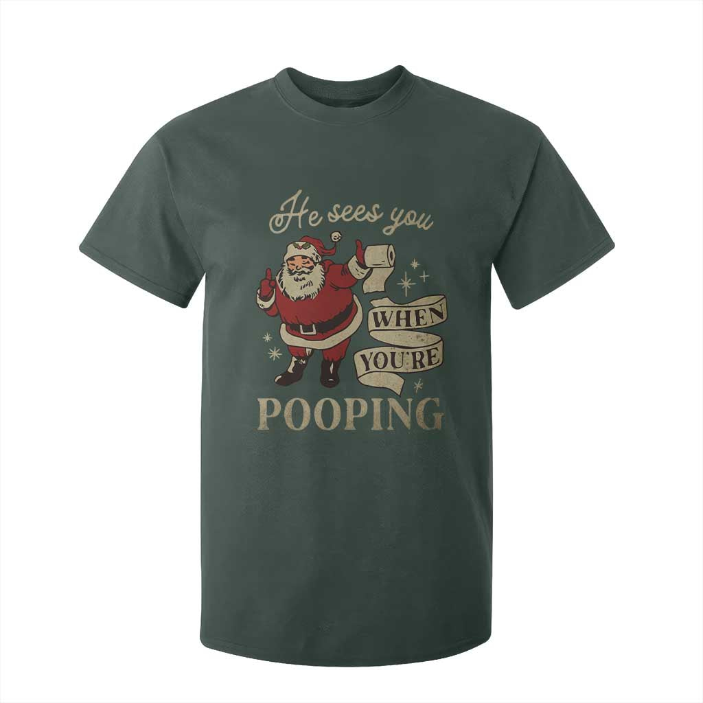 Funny Christmas T Shirt For Kid He Sees You When You Are Pooping TS09 Dark Forest Green Print Your Wear