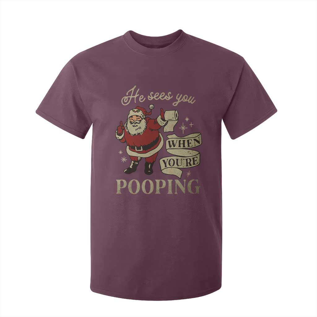 Funny Christmas T Shirt For Kid He Sees You When You Are Pooping TS09 Maroon Print Your Wear