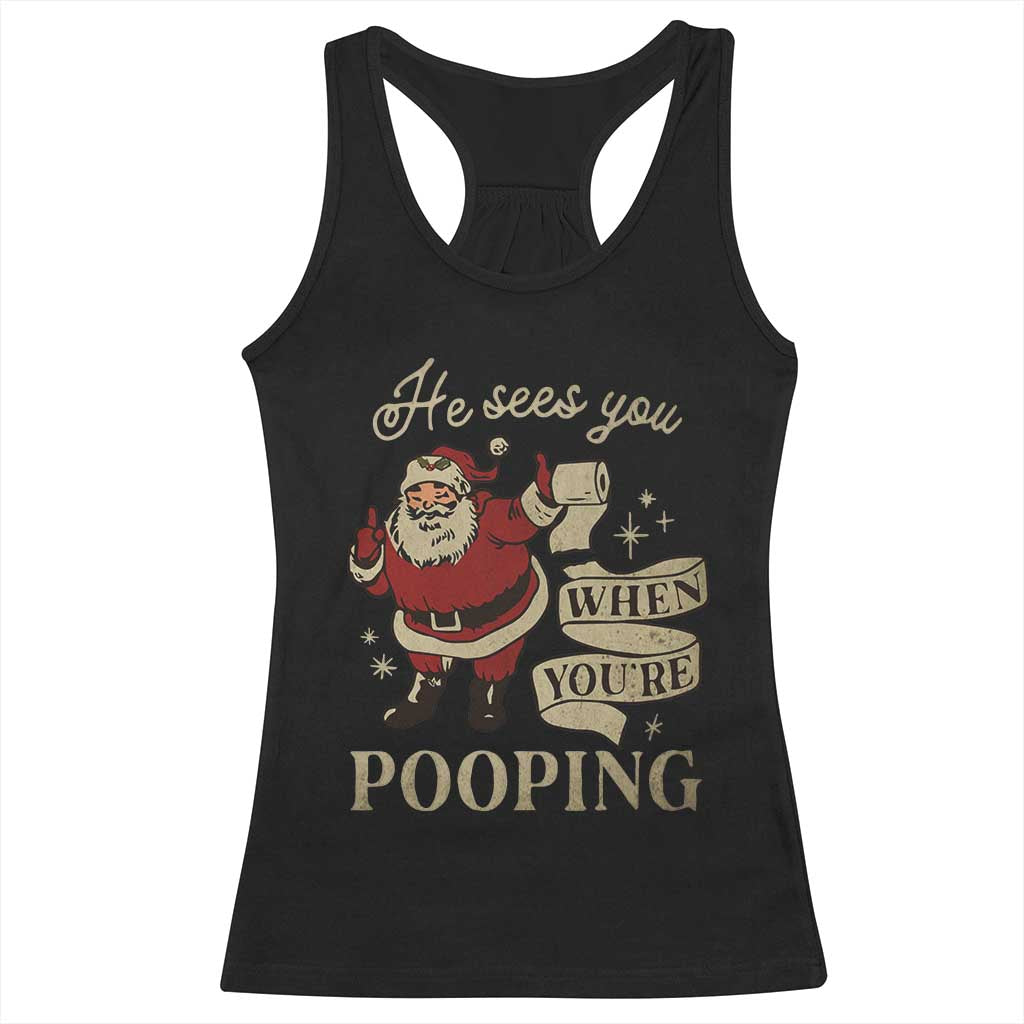 Funny Christmas Racerback Tank Top He Sees You When You Are Pooping TS09 Black Print Your Wear