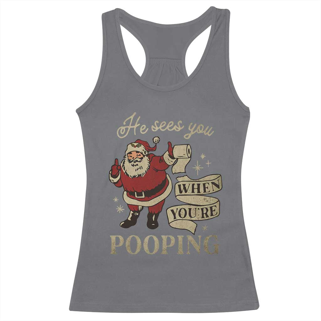 Funny Christmas Racerback Tank Top He Sees You When You Are Pooping TS09 Charcoal Print Your Wear