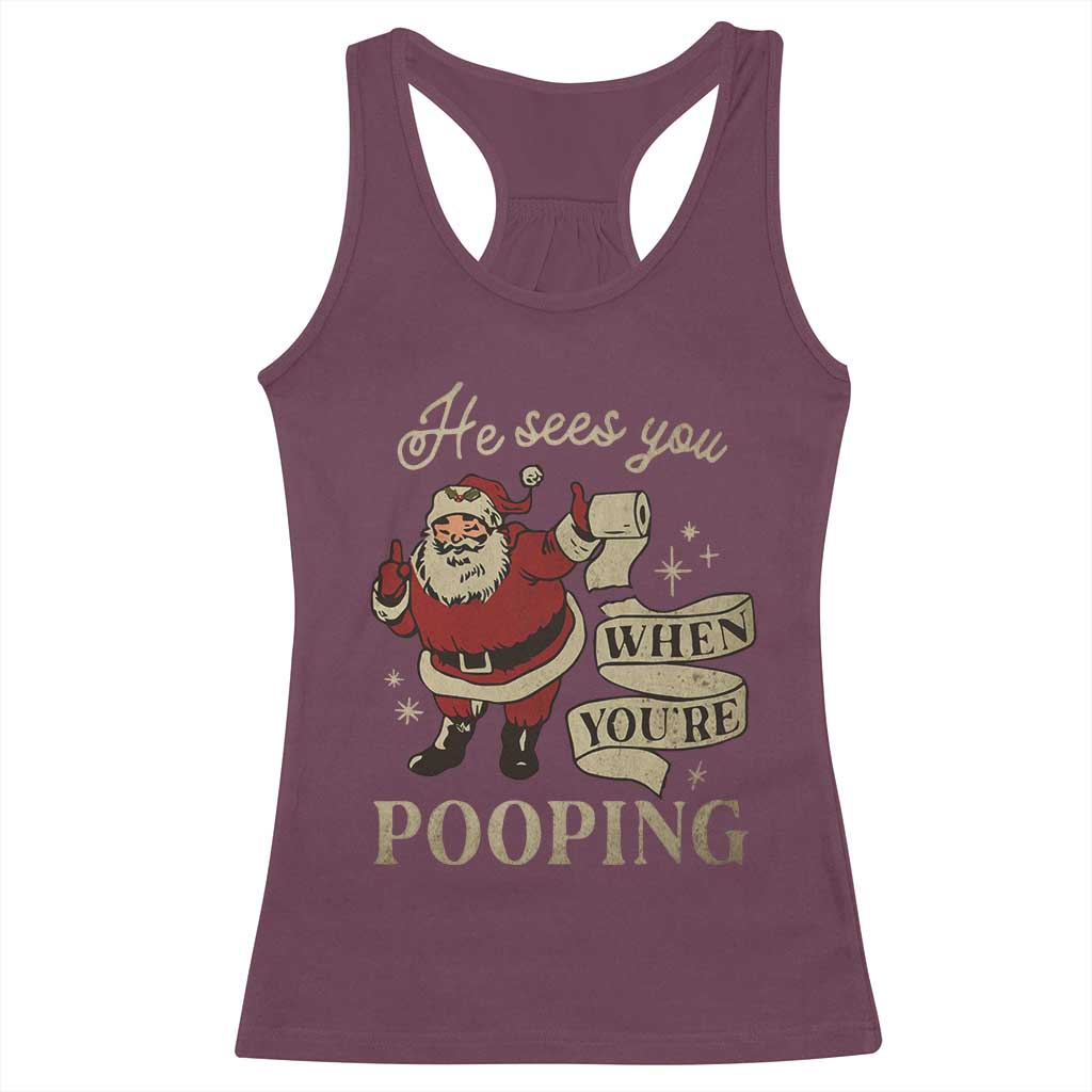 Funny Christmas Racerback Tank Top He Sees You When You Are Pooping TS09 Maroon Print Your Wear
