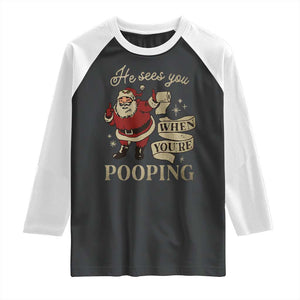 Funny Christmas Raglan Shirt He Sees You When You Are Pooping TS09 Black White Print Your Wear