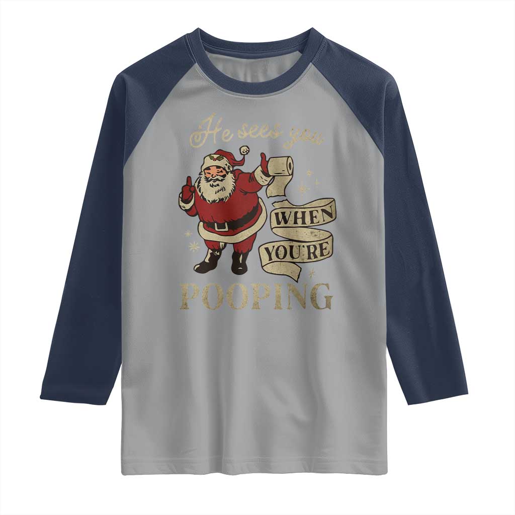 Funny Christmas Raglan Shirt He Sees You When You Are Pooping TS09 Sport Gray Navy Print Your Wear