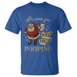 Funny Christmas T Shirt He Sees You When You Are Pooping TS09 Royal Blue Print Your Wear