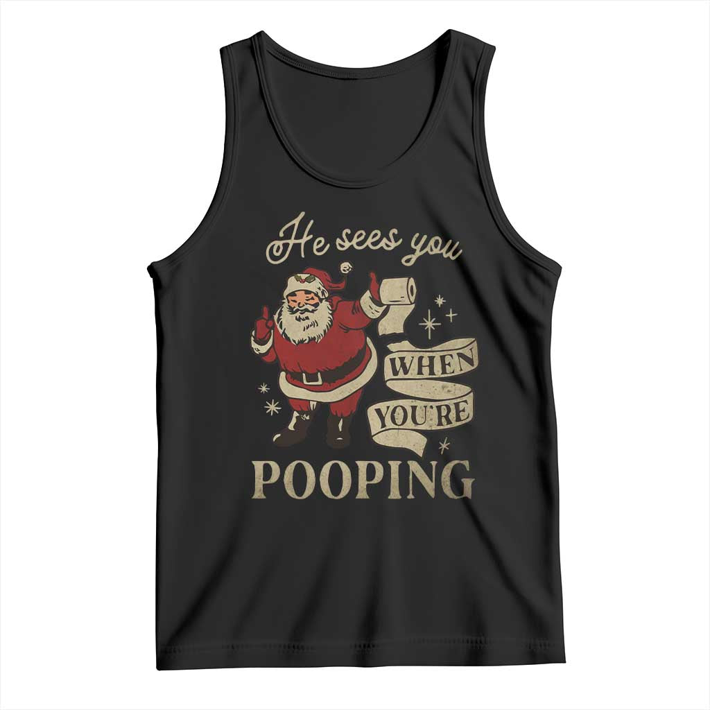 Funny Christmas Tank Top He Sees You When You Are Pooping TS09 Black Print Your Wear