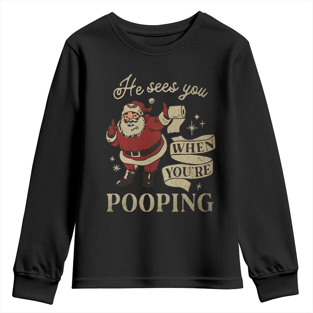 Funny Christmas Youth Sweatshirt He Sees You When You Are Pooping TS09 Black Print Your Wear