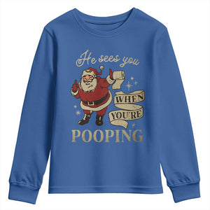 Funny Christmas Youth Sweatshirt He Sees You When You Are Pooping TS09 Royal Blue Print Your Wear